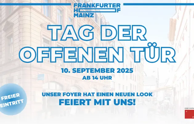 Tag der offenen Tür im Frankfurter Hof Mainz am 10. September 2025 – neues Foyer wird offiziell vorgestellt