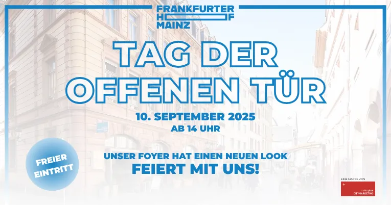 Tag der offenen Tür im Frankfurter Hof Mainz am 10. September 2025 – neues Foyer wird offiziell vorgestellt
